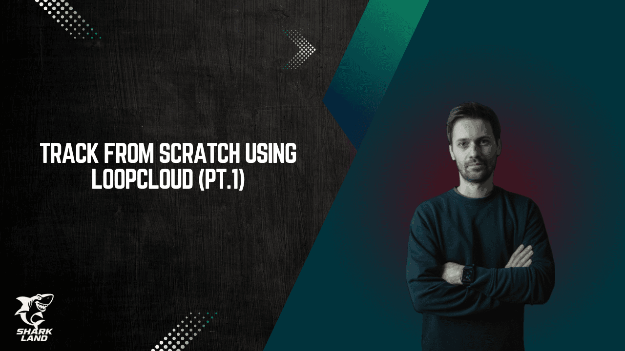 Track From Scratch using Loopcloud (pt.1)