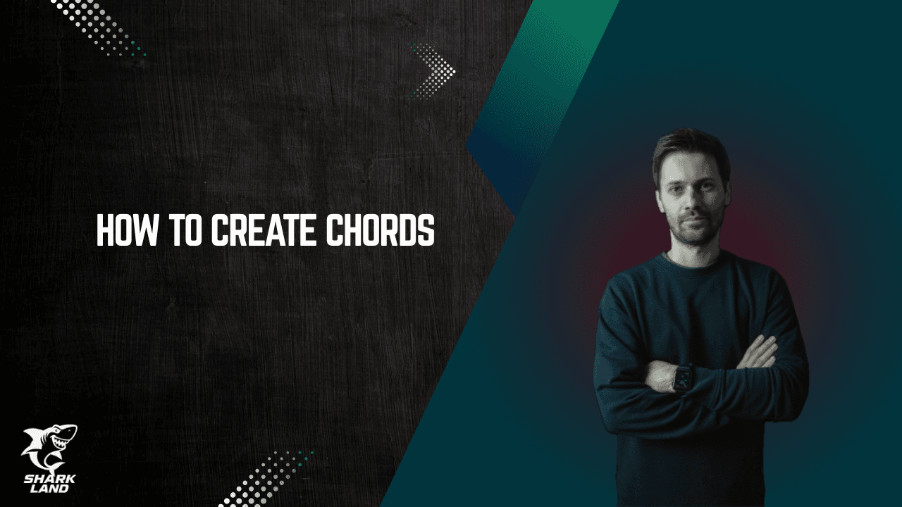 How To Create Chords
