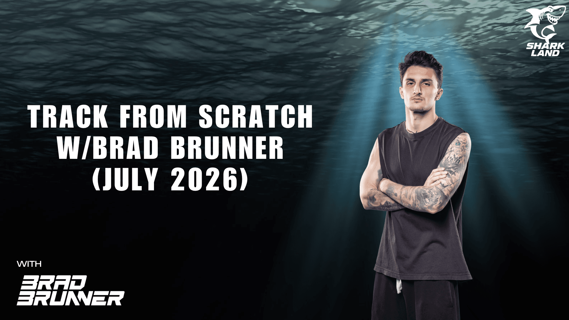 Track From Scratch w/ Brad Brunner (July 2026)
