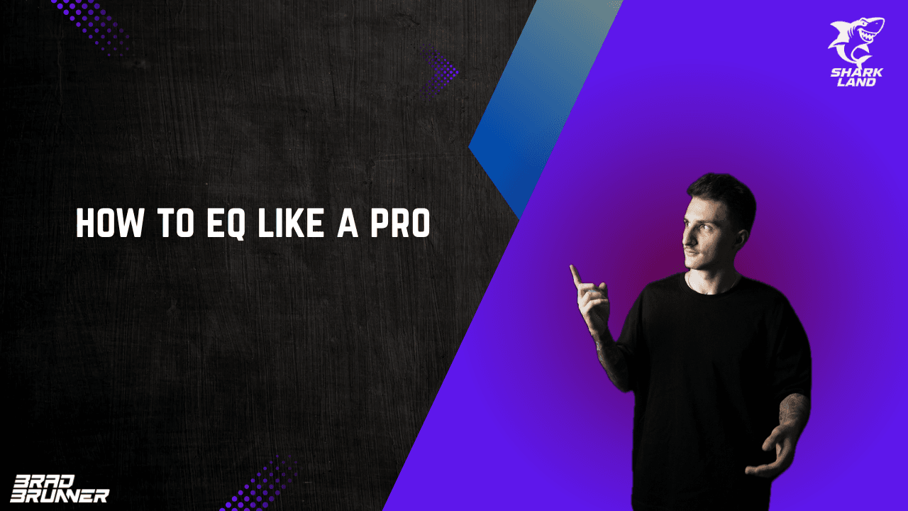 How to EQ like a pro.