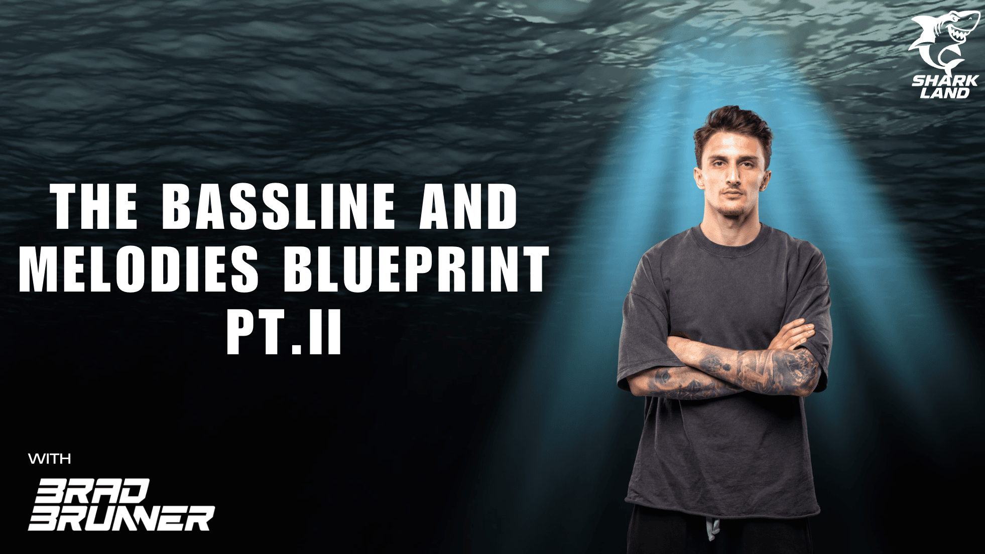 The Bassline and Melodies Blueprint Pt.II