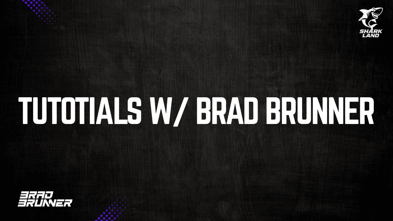 Tutorials w/ Brad Brunner